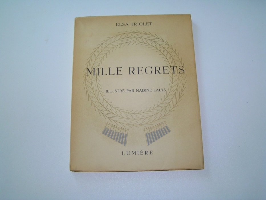 Triolet,Elsa [ Триоле Эльза ]. Mille regrets [ Тысяча сожалений ].