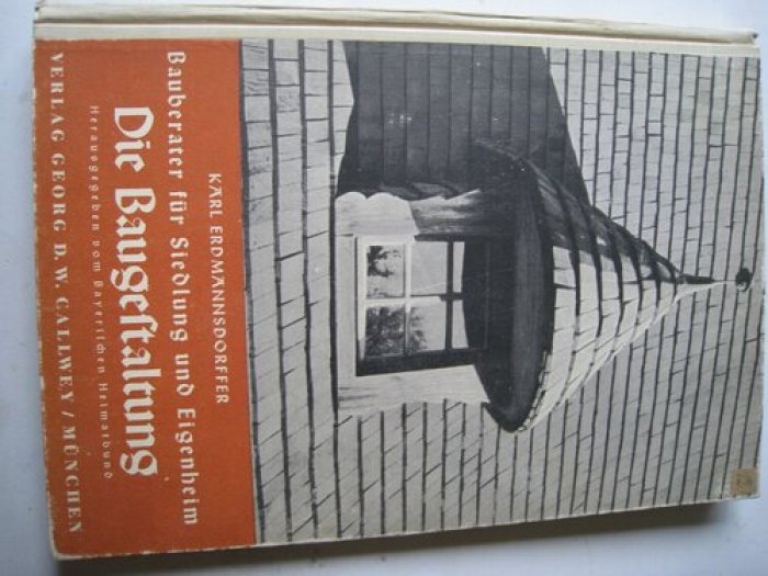 Erdmannsdorffer Karl. Bauberater fur siedlung und eigenheim die baugeftaltung.