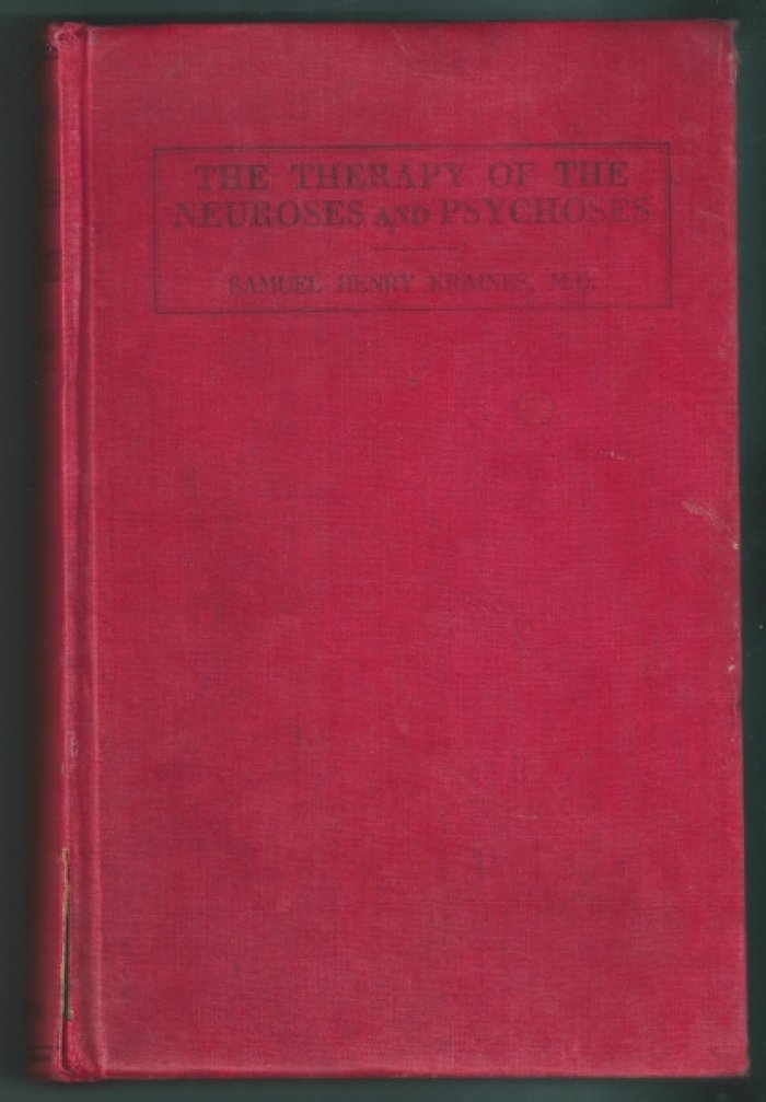 Kraines Samuel Henry. The therapy of the neuroses and psychoses. [Крейнс С.Г. Терапия психозов и неврозов.]