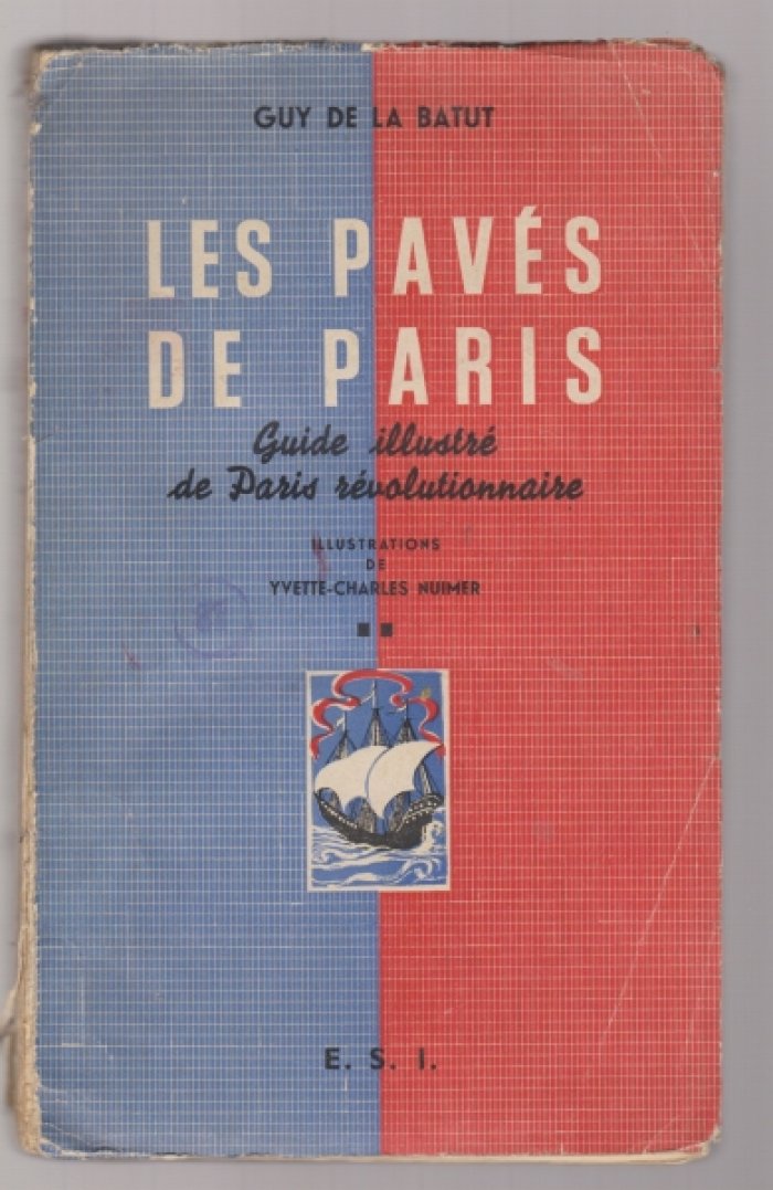 De la Batut Guy. Les paves de Paris. Guide illustre de Paris revolutionnaire. Tome II.