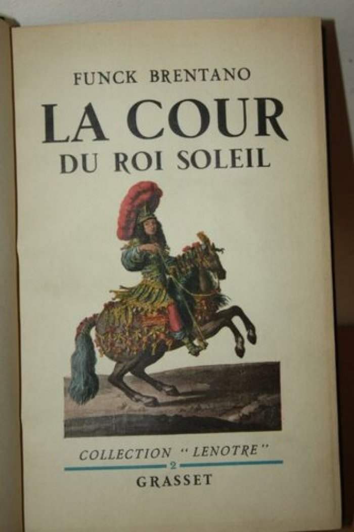 Brentano Funck. LA COUR DU ROI SOLEIL.