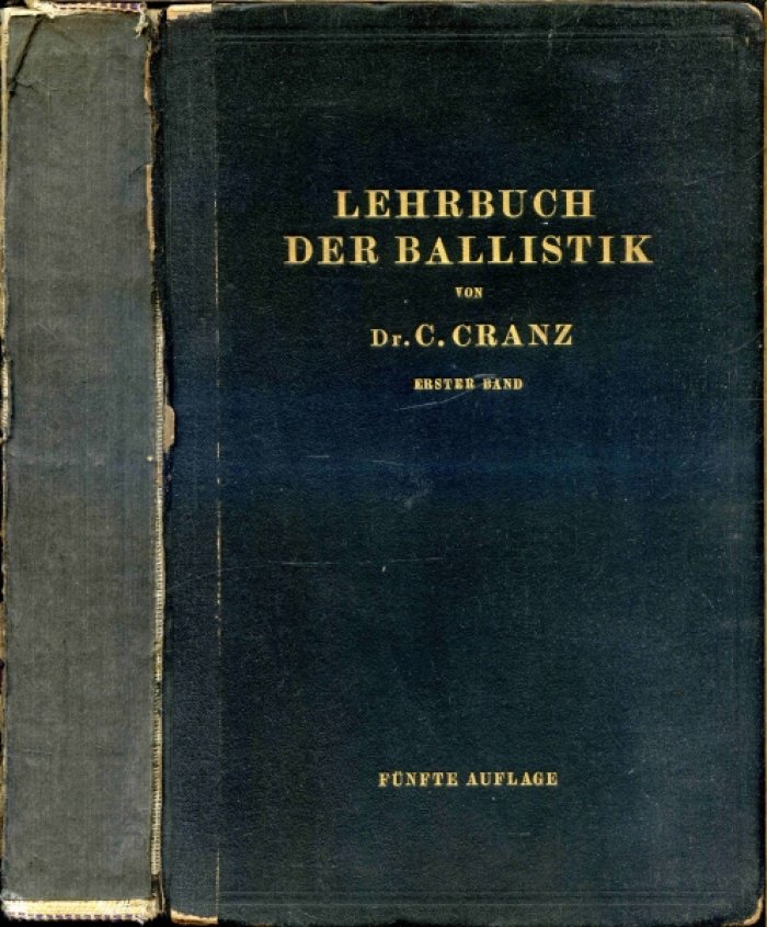 Cranz C. dr. Lehrbuch Der Ballistik. Vol. I. Aussere Ballistik (Учебник по баллистике. Ч.1. Внешняя баллистика)