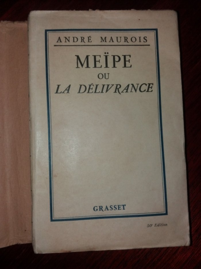 Andre Maurois. Meipe ou la delivrance.