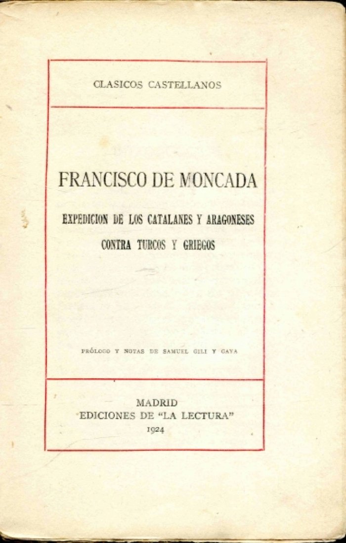 Moncada Francisco de. Expedicion de los catalanes y aragoneses contra turcos y griegos (Экспедиция каталонцев и арагонцев против турок и греков).