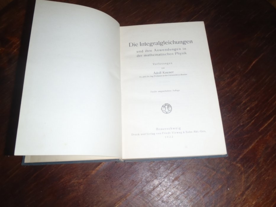 Kneser Adolf. (Кнезер А.) Die Integralgleichungen und ihre Anwndungen in der mathematischen Physik. (Интегральные уравнения и их приложения в математической физике)