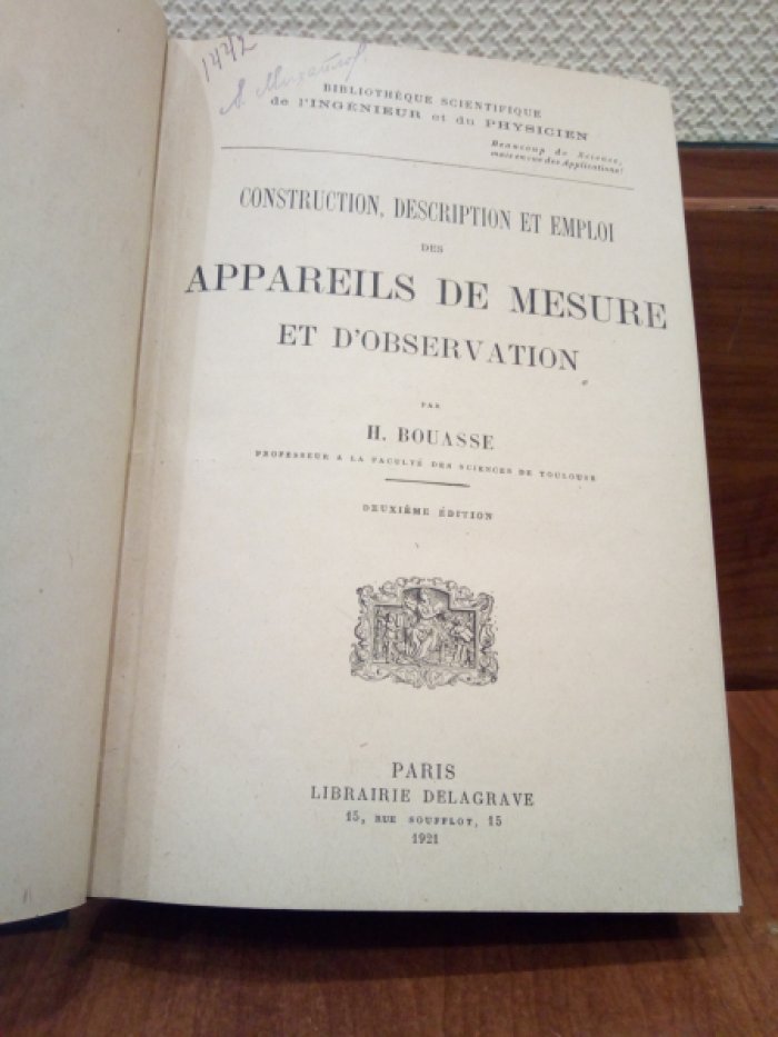 Bouasse H. Construction, description et emploi des appareils de mesure et d`observation. Производство, описание и применение аппаратов для измеритения и наблюдения.