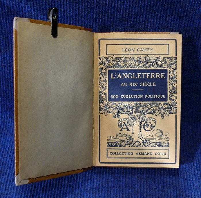 Cahen Leon. L`Angleterre au XIX Siecle Son evolution politique. (Англия в XIX веке ее политическая эвалюция).