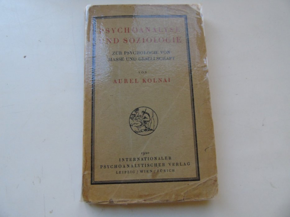 Kolnai Aurel. Psychoanalyse und soziologie. Zur Psychologie von Masse und Gesellschaft/ Психоанализ и социология. Психология масс.