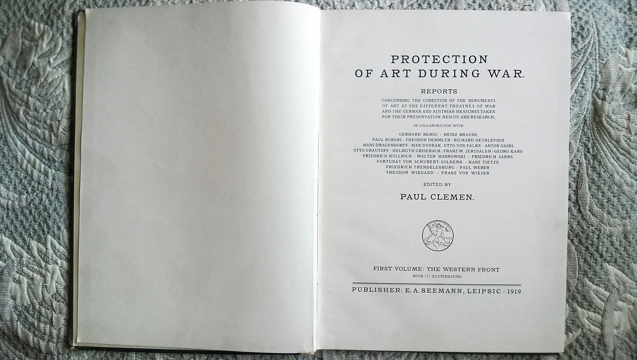 Paul Clemen (Пауль Клемен). Protection of Art During War. Reports Concerning The Condition of The Monuments of Art at The Different Theatres of War and The German and Austrian Measures Taken for Their Preservation, Rescue and Research. Vol. 1: The Western Front. 117 Illustrations.