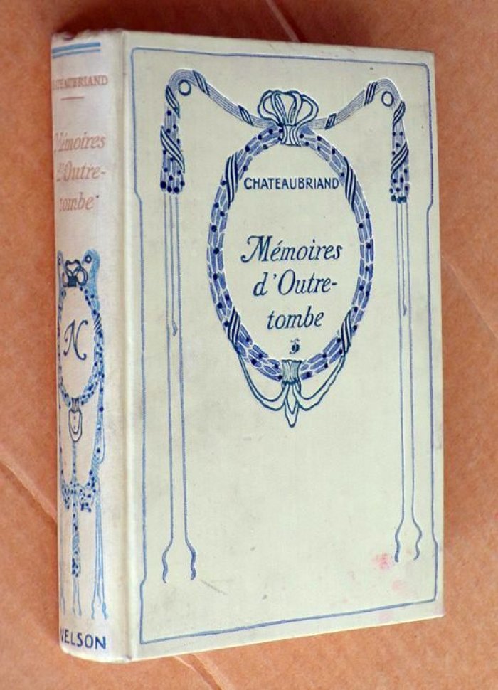 Chateaubriand, Francois-Rene (Шатобриан Франсуа Рене). Memoires d,Outre-tombe. (Замогильные записки).