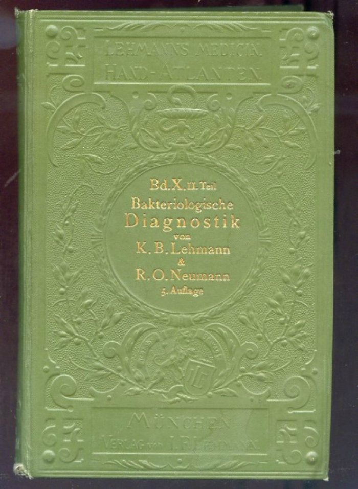 Lehmann, K.B. u. Neumann, R.O. Atlas und Grundriss der Bakteriologie und Lehrbuch der speziellen bakteriologischen Diagbostik. Teil 2: Text.