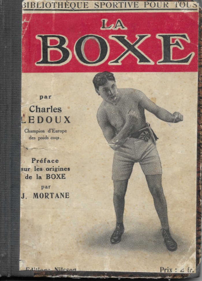 Charles Ledoux (предисловие Jacques Mortane). La Boxe : pr?c?d?e de lhistorique de la boxe, par Jacques Mortane
