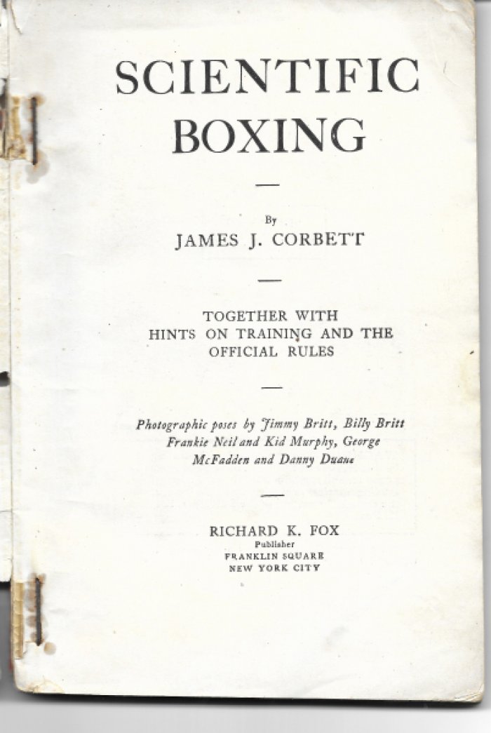 James J. Corbett Scientific Boxing: Together with Hints on Training and the Official Rules.