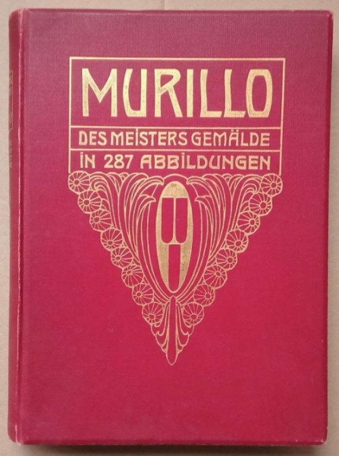 Mayer August L. Murillo. Des Meisters Gemalde in 287 Abbildungen
