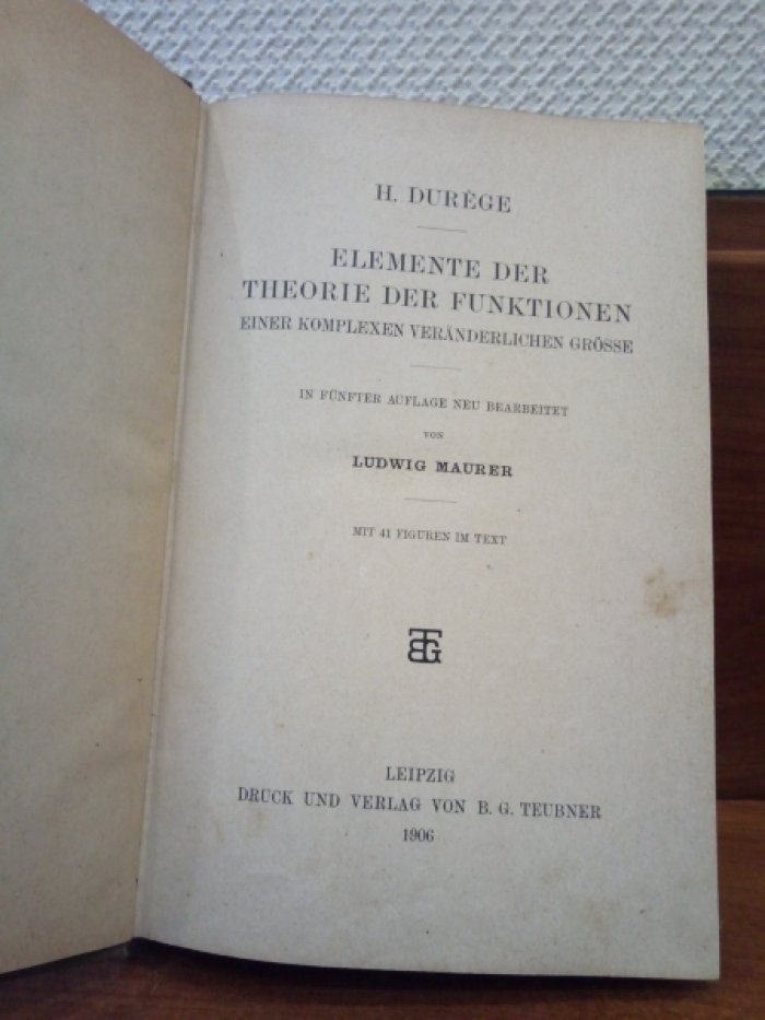 Durege H. Elemente der Theorie der Funktionen. Einer Komplexen Veranderlichen Grosse. Mit 41 Figuren im Text.