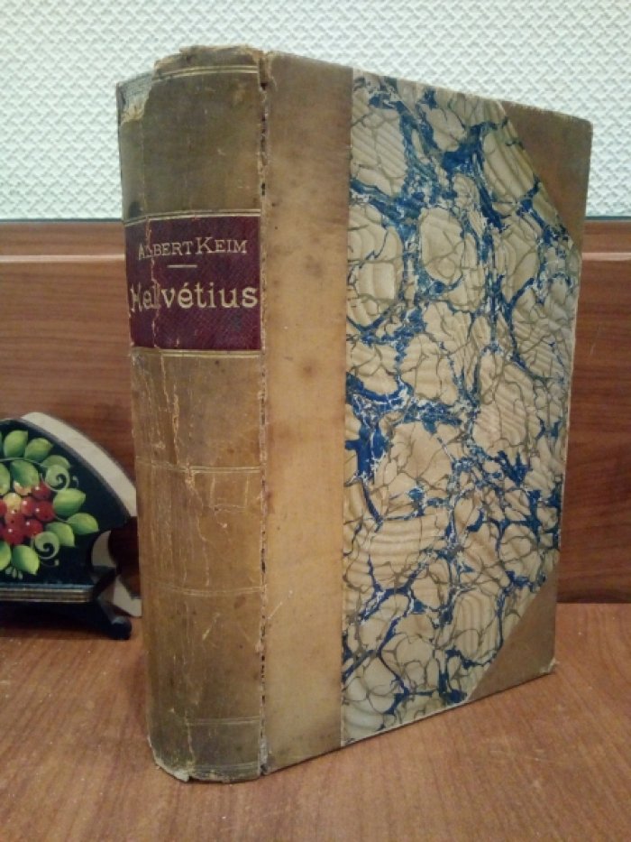 Keim Albert. Helvetius, Sa Vie et Son Oeuvre.