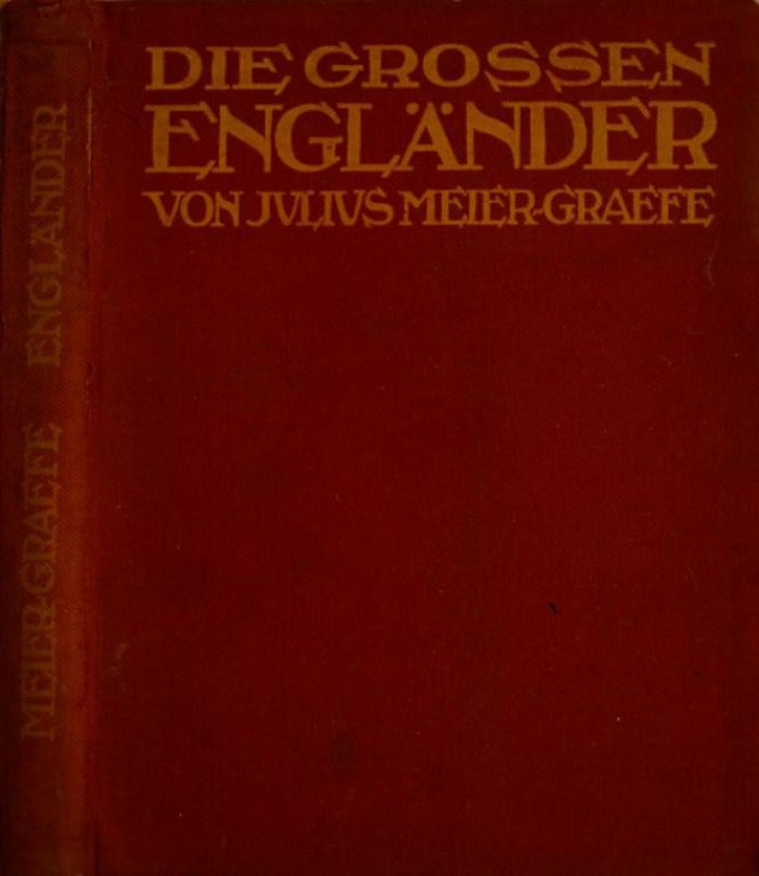 Meier-Graefe, Julius. Die Grossen englander.