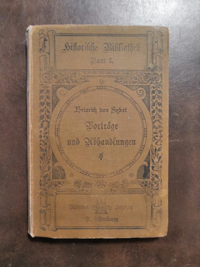 Heinrich von Sybel(Генрих фон Зибель). Historishe bibliotehek  (том 3).Vortr?ge und abhandlungen