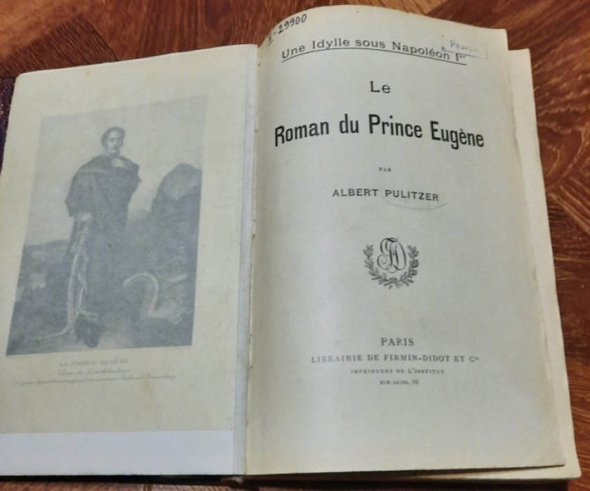Pulitzer, Albert. Le Roman du Prince Eugene. Une Idylle sous Napoleon Ier.