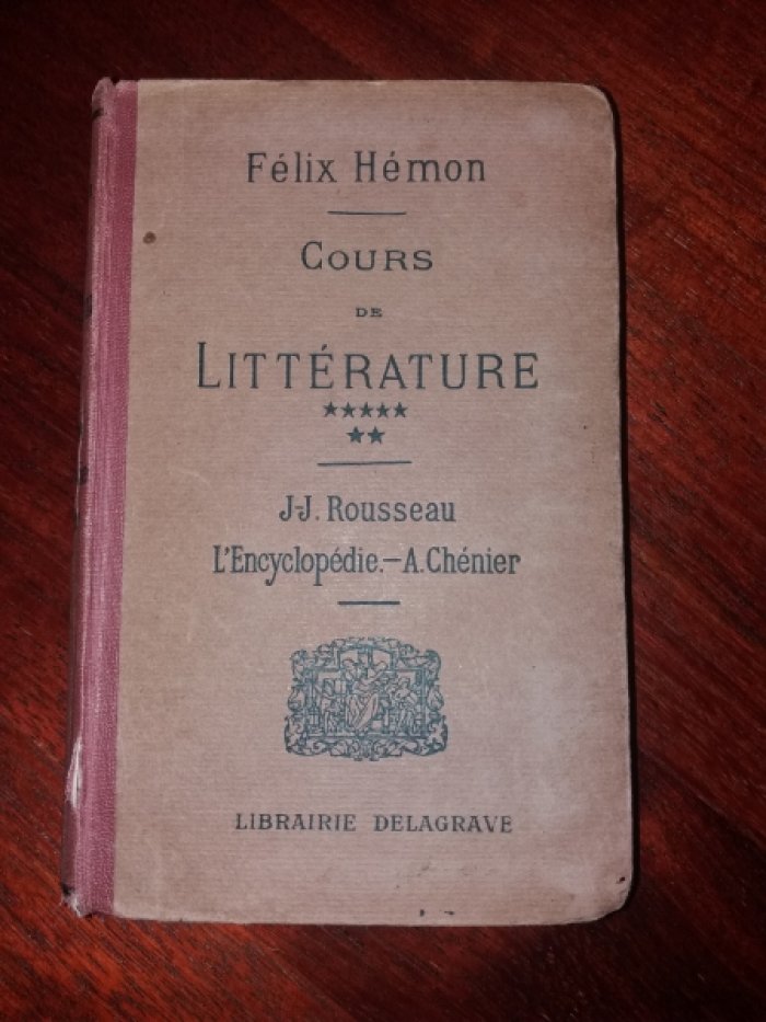 Felix Hemon. Cours De Litterature, Xviii, J.-J. Rousseau, Xix, Lencyclopedie, Xx, A. Chenier