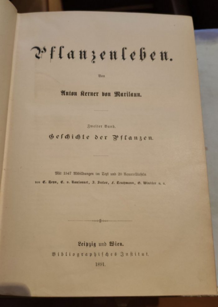 Anton Kerner von Marilaun. Pflanzenleben. Zwei (2) B?nde. Band 1: Gestalt und Leben der Pflanze. Band 2: Geschichte der Pflanzen.