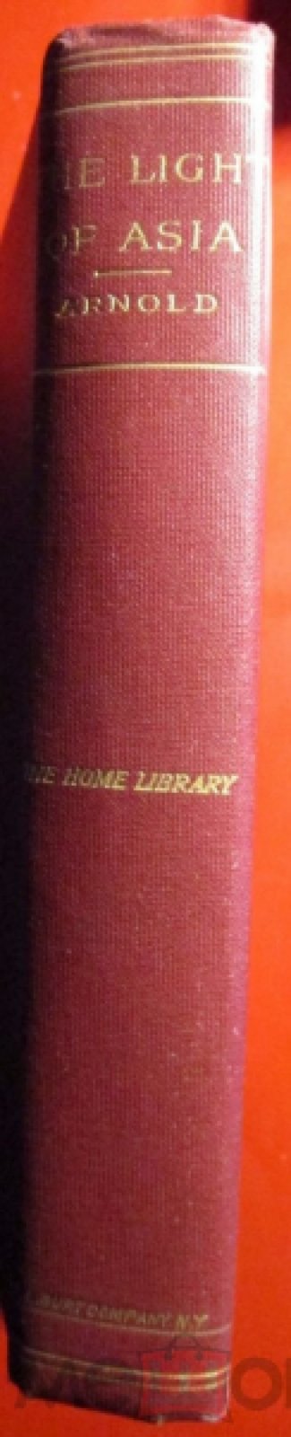 Arnold E. - The Light of Asia or the Great Renunciation / Свет Азии, или Великое самоотречение. The Life and Teaching of Gautama, Prince of India and Founder of Buddhism. -