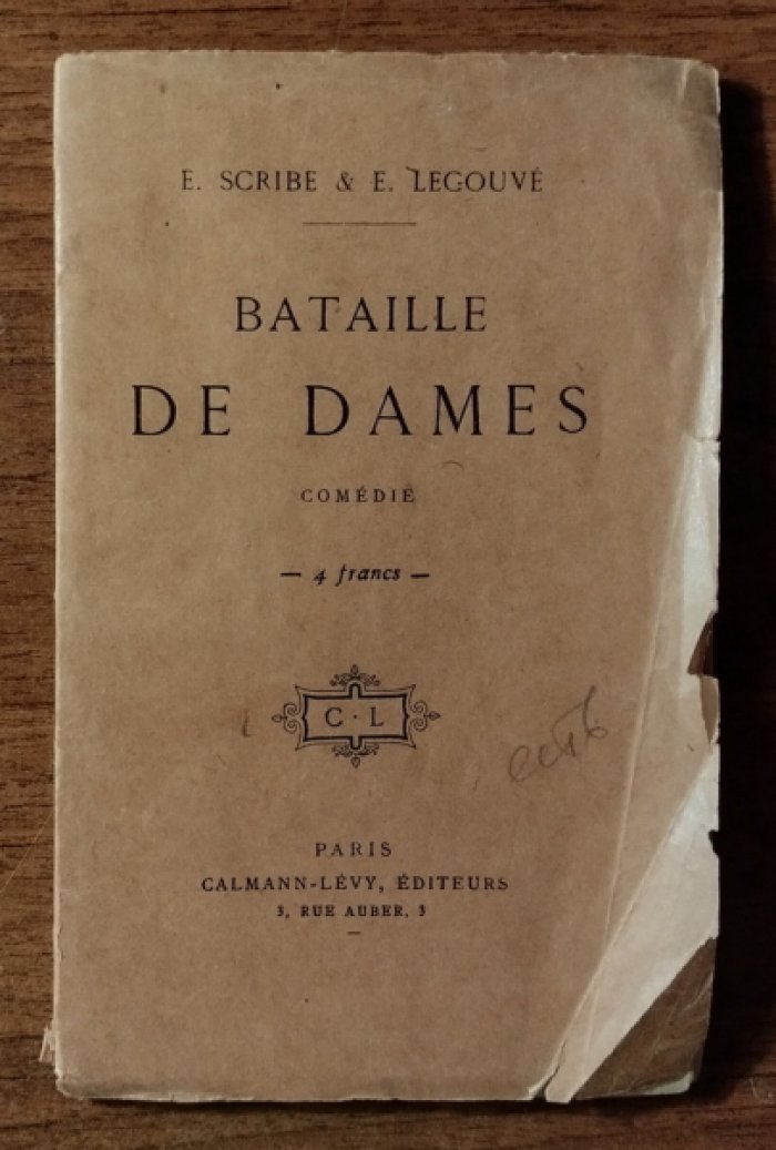 Scribe E., Legouve E. Bataille de Dames ou Un Duel en Amour.