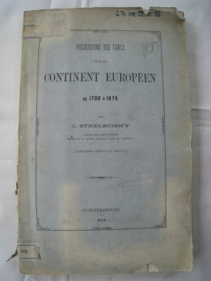 Strelbitsky. Possessions des turcs sur le continent europeen de 1700 a 1879.