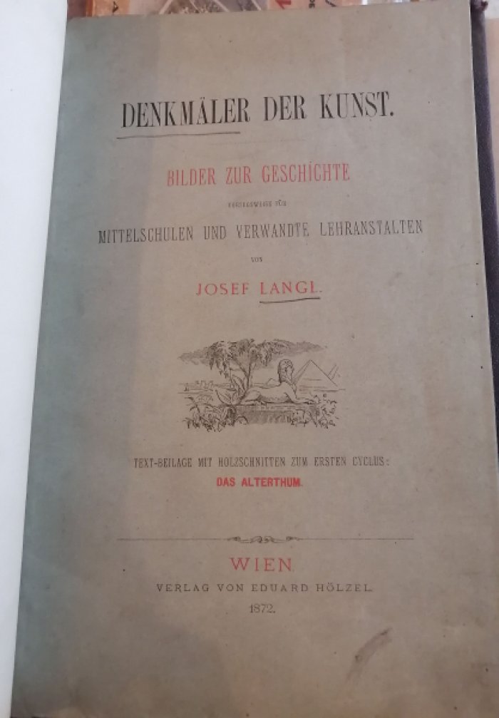 Josef Langl. Denkm?ler der kunst: Bilder zur geschichte vorzugsweise f?r mittelschulen und verwandte lehranstalten. (Памятники искусства: изображения, связанные с историей).
