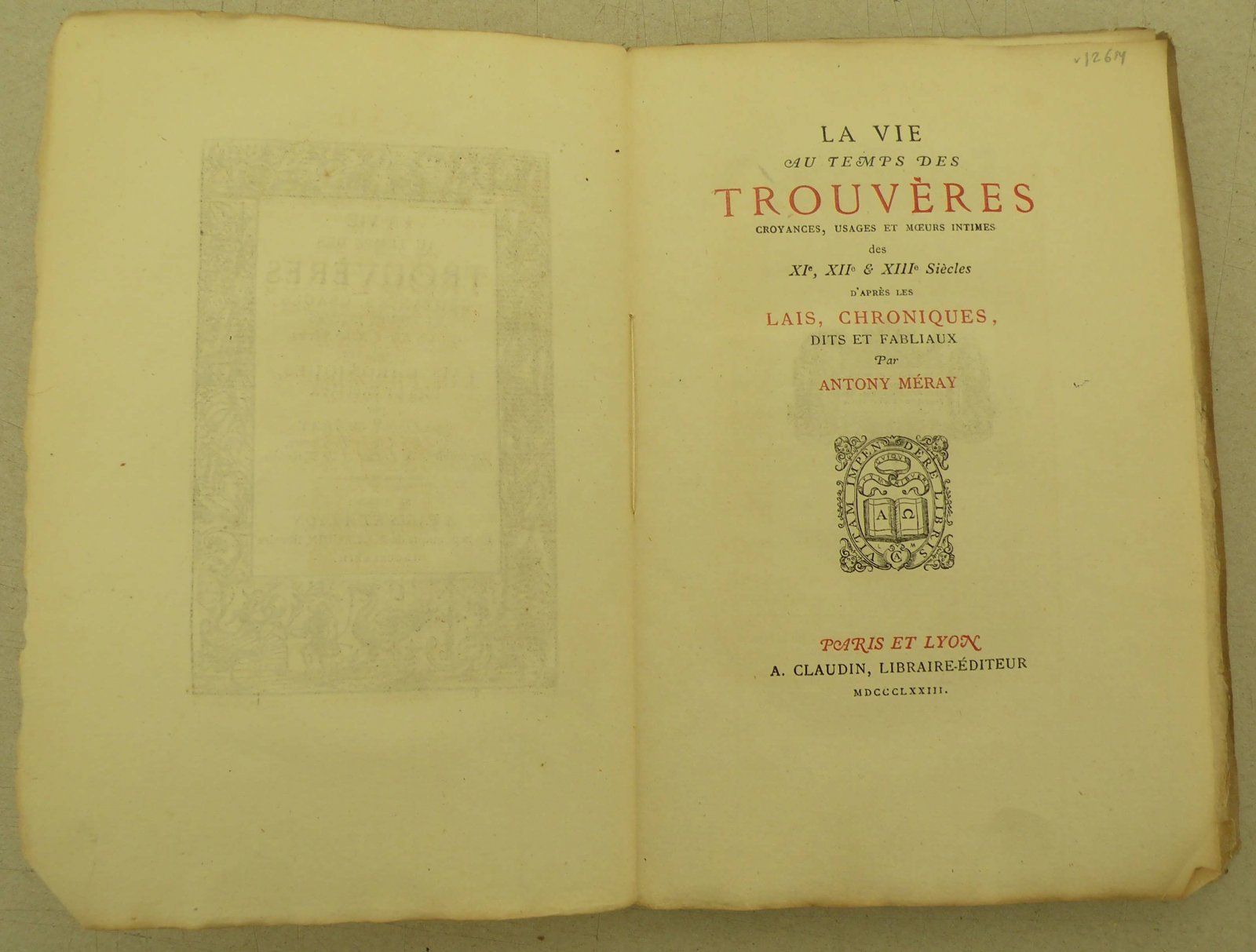 Antony Meray [Мерай Антуан]. La vie au temps des Trouveres. Croyances, usages et moeurs intimes des XI, XII, XIII siecles dapres les Lais, chroniques, dits et fabliaux. [Жизнь во времена Труверов. Верования, обычаи и интимные нравы XI, XII, XIII вв.].