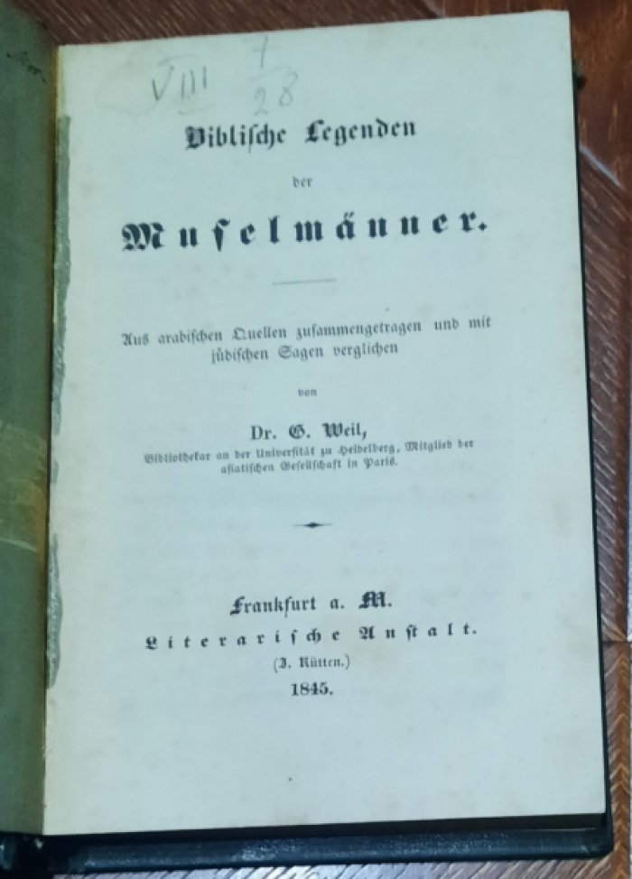 Weil  Gustav. Biblische legenden der muselma?nner. Aus arabischen quellen zusammengetragen und mit judischen sagen verglichen
