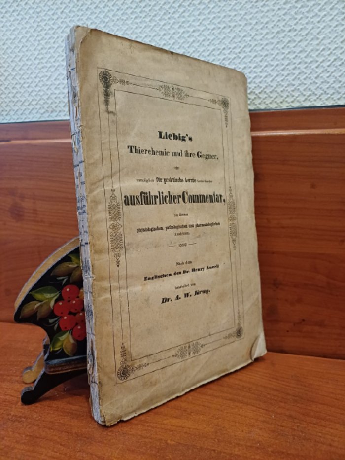 Henry Ancell, A. W. Krug Liebigs Thierchemie Und Ihre Gegner, Ein Vorzuglich Fur Praktische Arzte Berechneter Ausfuhrlicher Commentar, Zu Dessen Physiolog., Patholog. Und Pharmakolog. Ansichten.