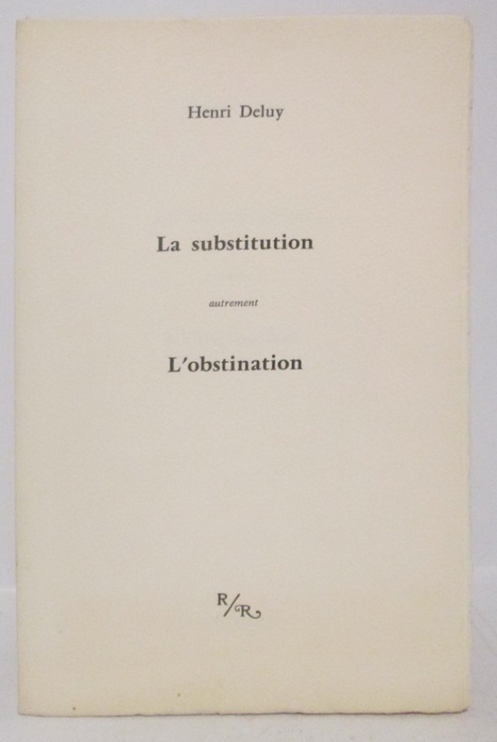 Анри Делюи (Henri Deluy). La Substitution. Lobstination / La Repetition (1984)